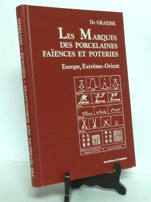 Éditions de l’Amateur Les marques des porcelaines faïences et poteries Europe Extrême-Orient Dc Graesse Jaennicke arts décoratifs manufactures monographie 