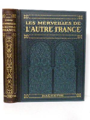 Les merveilles de l'autre France Prosper Ricard Hachette 1933