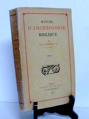 Barrois Manuel d’archéologie biblique Picard Palestine Moyen-Orient religion ethnographie civilisations anciennes Antiquité 