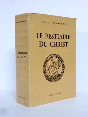 Louis Charbonneau-Lassay Le bestiaire du Christ la mystérieuse emblématique de Jésus-Christ symbolique chrétienne iconographie religion théologie 