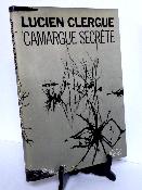 Camargue secrète 96 photographies Lucien Clergue Belfond Provence Méditerranée Arles Saintes-Maries-de-la-Mer Rhône 