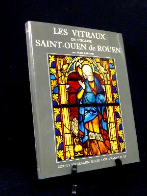 Normandie Seine-Maritime Les vitraux de l’église Saint-Ouen de Rouen Corpus Vitrearum CNRS inventaire patrimoine arts décoratifs églises iconographie 