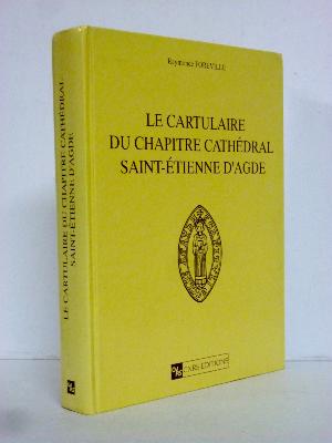 CNRS Foreville Le cartulaire du chapitre cathédral Saint-Étienne d’Agde Hérault Occitanie religion église propriété