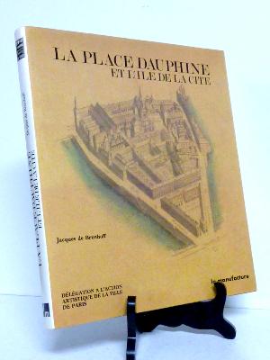 Brunhoff La place Dauphine et l’Île de la Cité La Manufacture histoire locale Paris Île-de-France urbanisme patrimoine architecture