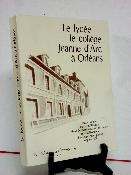Orléans Le lycée le Collège Jeanne d’Arc à Orléans histoire enseignement éducation Loiret établissement scolaire
