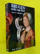 Bruges mille ans d’histoire de l’époque carolingienne au néo-gothique 875-1875 arts Belgique Flandre Fonds Mercator