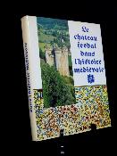 Publitotal Jacques Gardelles Le château féodal dans l’histoire médiévale moyen-âge architecture noblesse féodalité