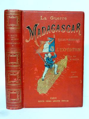 Galli La guerre à Madagascar histoire anecdotique des expéditions françaises de 1885 à 1895 Garnier militaria colonialisme Océan indien Galliéni 3ème République 