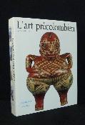 Citadelles & Mazenod L’art précolombien José Alcina Franch monographie ethnographie Amériques Aztèques Mayas Incas