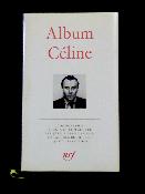 Album Pléiade Louis-Ferdinand Céline NRF Gallimard collection littéraire iconographie biographie monographie littérature