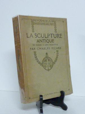 1926 Charles Picard La sculpture antique de Phidias à l’ère byzantine Grèce Italie arts décoratifs Antiquité